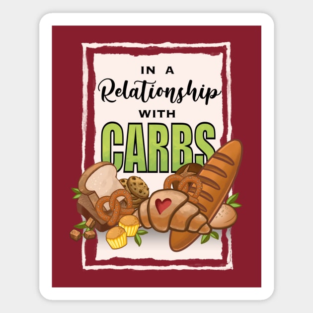 In a relationship with… carbs! Magnet by EmbeeArqam